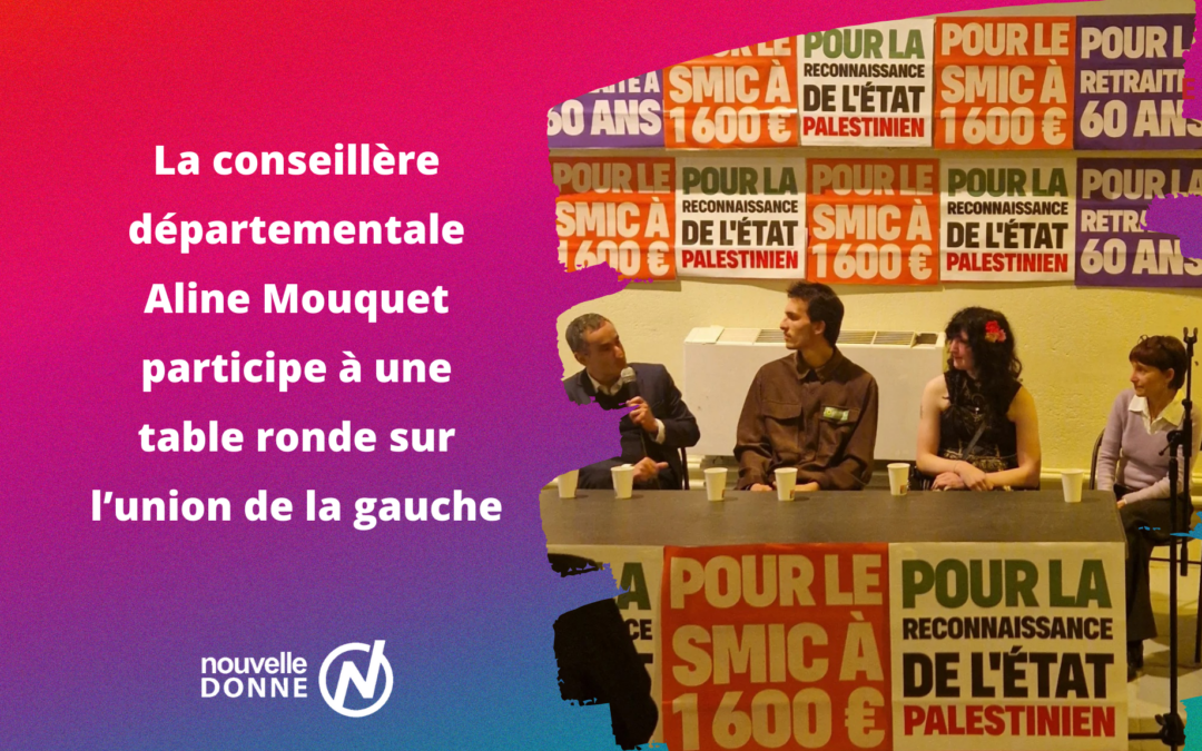 La conseillère départementale Aline Mouquet participe à une table ronde sur l’union de la gauche